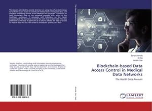 Imagen del vendedor de Blockchain-based Data Access Control in Medical Data Networks a la venta por BuchWeltWeit Ludwig Meier e.K.