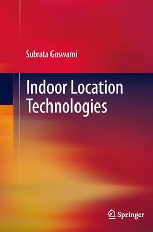 Seller image for Indoor Location Technologies for sale by BuchWeltWeit Ludwig Meier e.K.