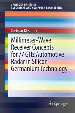 Immagine del venditore per Millimeter-Wave Receiver Concepts for 77 GHz Automotive Radar in Silicon-Germanium Technology venduto da BuchWeltWeit Ludwig Meier e.K.