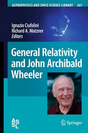 Image du vendeur pour General Relativity and John Archibald Wheeler mis en vente par BuchWeltWeit Ludwig Meier e.K.