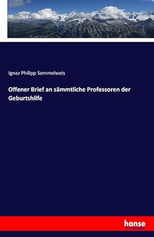 Imagen del vendedor de Offener Brief an smmtliche Professoren der Geburtshilfe a la venta por BuchWeltWeit Ludwig Meier e.K.