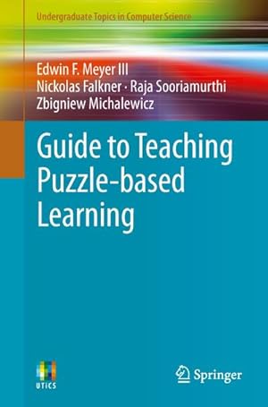 Immagine del venditore per Guide to Teaching Puzzle-based Learning venduto da BuchWeltWeit Ludwig Meier e.K.