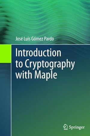 Seller image for Introduction to Cryptography with Maple for sale by BuchWeltWeit Ludwig Meier e.K.