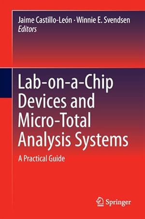 Image du vendeur pour Lab-on-a-Chip Devices and Micro-Total Analysis Systems mis en vente par BuchWeltWeit Ludwig Meier e.K.