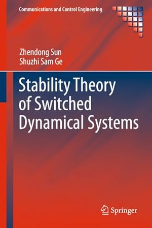 Image du vendeur pour Stability Theory of Switched Dynamical Systems mis en vente par BuchWeltWeit Ludwig Meier e.K.