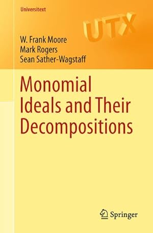 Seller image for Monomial Ideals and Their Decompositions for sale by BuchWeltWeit Ludwig Meier e.K.