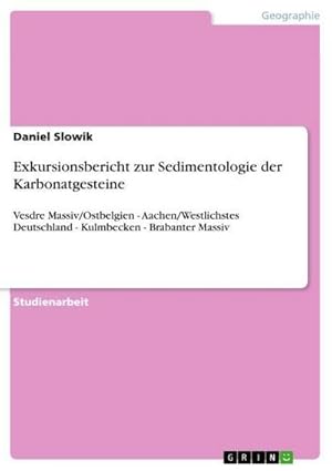 Seller image for Exkursionsbericht zur Sedimentologie der Karbonatgesteine for sale by BuchWeltWeit Ludwig Meier e.K.