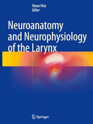 Imagen del vendedor de Neuroanatomy and Neurophysiology of the Larynx a la venta por BuchWeltWeit Ludwig Meier e.K.