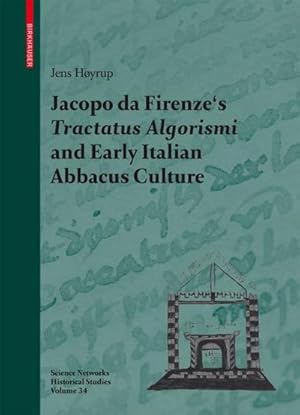 Immagine del venditore per Jacopo da Firenze's Tractatus Algorismi and Early Italian Abbacus Culture venduto da BuchWeltWeit Ludwig Meier e.K.