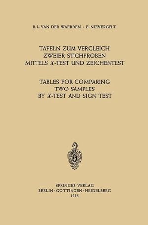 Seller image for Tafeln zum Vergleich Zweier Stichproben mittels X-Test und Zeichentest / Tables for Comparing Two Samples by X-Test and Sign Test for sale by BuchWeltWeit Ludwig Meier e.K.