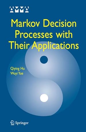 Immagine del venditore per Markov Decision Processes with Their Applications venduto da BuchWeltWeit Ludwig Meier e.K.