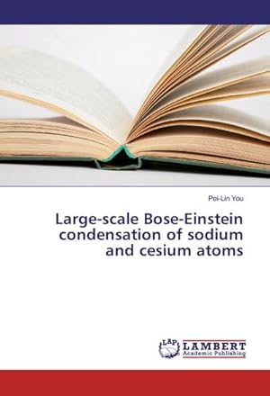 Imagen del vendedor de Large-scale Bose-Einstein condensation of sodium and cesium atoms a la venta por BuchWeltWeit Ludwig Meier e.K.