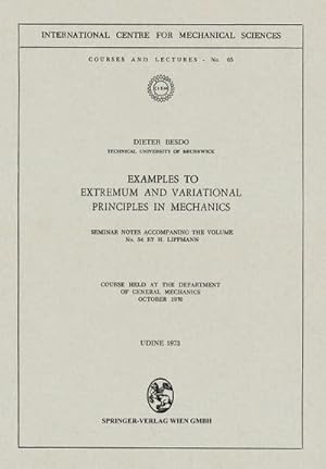 Immagine del venditore per Examples to Extremum and Variational Principles in Mechanics venduto da BuchWeltWeit Ludwig Meier e.K.