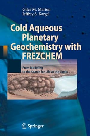 Seller image for Cold Aqueous Planetary Geochemistry with FREZCHEM for sale by BuchWeltWeit Ludwig Meier e.K.
