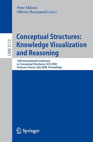 Imagen del vendedor de Conceptual Structures: Knowledge Visualization and Reasoning a la venta por BuchWeltWeit Ludwig Meier e.K.