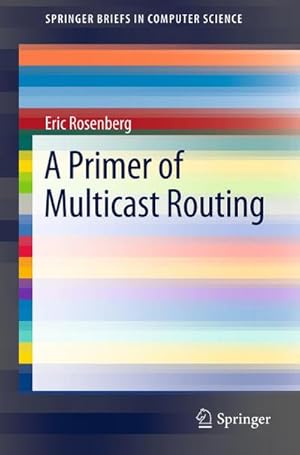 Seller image for A Primer of Multicast Routing for sale by BuchWeltWeit Ludwig Meier e.K.