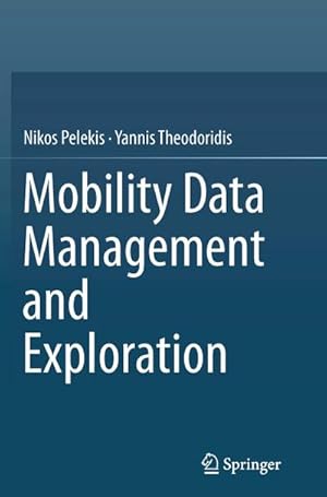 Bild des Verkufers fr Mobility Data Management and Exploration zum Verkauf von BuchWeltWeit Ludwig Meier e.K.