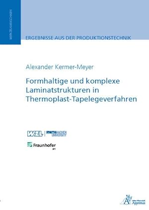Imagen del vendedor de Formhaltige und komplexe Laminatstrukturen in Thermoplast-Tapelegeverfahren a la venta por BuchWeltWeit Ludwig Meier e.K.