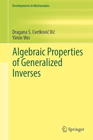 Immagine del venditore per Algebraic Properties of Generalized Inverses venduto da BuchWeltWeit Ludwig Meier e.K.
