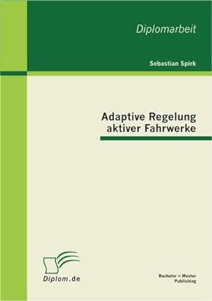 Bild des Verkufers fr Adaptive Regelung aktiver Fahrwerke zum Verkauf von BuchWeltWeit Ludwig Meier e.K.