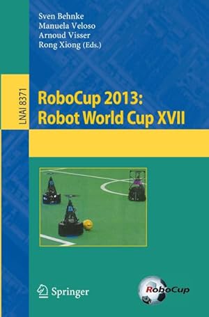 Imagen del vendedor de RoboCup 2013: Robot World Cup XVII a la venta por BuchWeltWeit Ludwig Meier e.K.