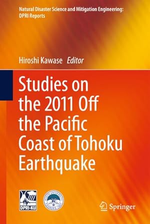 Seller image for Studies on the 2011 Off the Pacific Coast of Tohoku Earthquake for sale by BuchWeltWeit Ludwig Meier e.K.