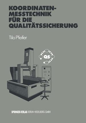 Image du vendeur pour Koordinatenmetechnik fr die Qualittssicherung mis en vente par BuchWeltWeit Ludwig Meier e.K.