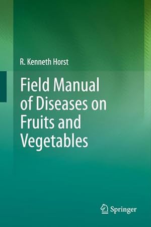 Seller image for Field Manual of Diseases on Fruits and Vegetables for sale by BuchWeltWeit Ludwig Meier e.K.
