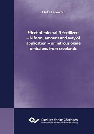 Seller image for Effect of mineral N fertilizers  N form, amount and way of application  on nitrous oxide emissions from croplands for sale by BuchWeltWeit Ludwig Meier e.K.