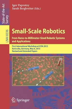 Bild des Verkufers fr Small-Scale Robotics From Nano-to-Millimeter-Sized Robotic Systems and Applications zum Verkauf von BuchWeltWeit Ludwig Meier e.K.