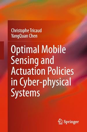 Seller image for Optimal Mobile Sensing and Actuation Policies in Cyber-physical Systems for sale by BuchWeltWeit Ludwig Meier e.K.