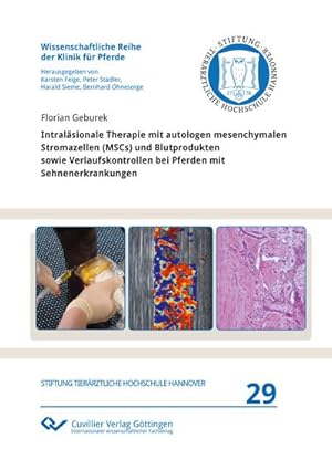 Image du vendeur pour Intralsionale Therapie mit autologen mesenchymalen Stromazellen (MSCs) und Blutprodukten sowie Verlaufskontrollen bei Pferden mit Sehnenerkrankungen mis en vente par BuchWeltWeit Ludwig Meier e.K.