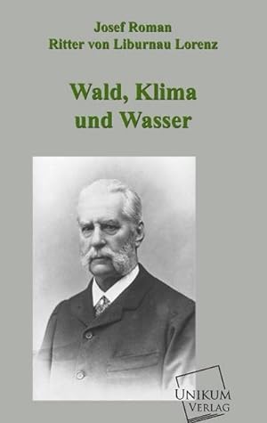 Image du vendeur pour Wald, Klima und Wasser mis en vente par BuchWeltWeit Ludwig Meier e.K.