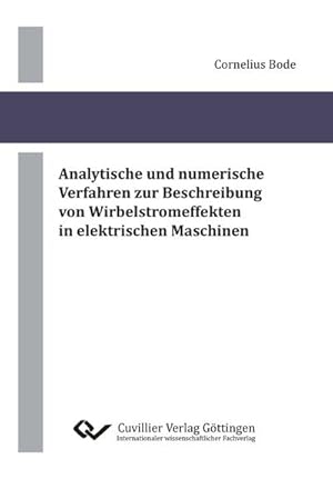 Imagen del vendedor de Analytische und numerische Verfahren zur Beschreibung von Wirbelstromeffekten in elektrischen Maschinen a la venta por BuchWeltWeit Ludwig Meier e.K.