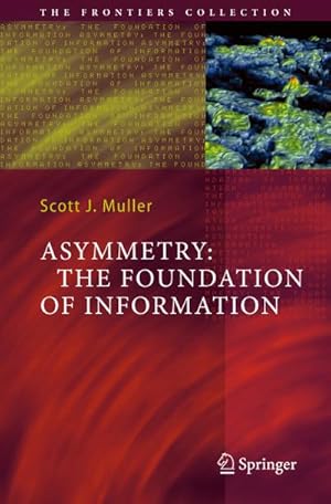 Seller image for Asymmetry: The Foundation of Information for sale by BuchWeltWeit Ludwig Meier e.K.