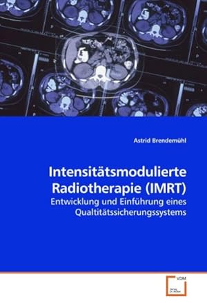 Seller image for Intensittsmodulierte Radiotherapie (IMRT) for sale by BuchWeltWeit Ludwig Meier e.K.