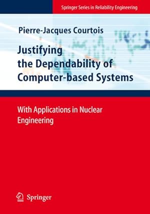 Image du vendeur pour Justifying the Dependability of Computer-based Systems mis en vente par BuchWeltWeit Ludwig Meier e.K.