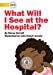 Imagen del vendedor de What Will I See at the Hospital? [Soft Cover ] a la venta por booksXpress