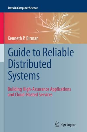 Immagine del venditore per Guide to Reliable Distributed Systems venduto da BuchWeltWeit Ludwig Meier e.K.
