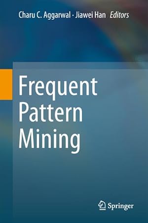 Seller image for Frequent Pattern Mining for sale by BuchWeltWeit Ludwig Meier e.K.