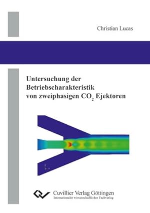 Bild des Verkufers fr Untersuchung der Betriebscharakteristik von zweiphasigen CO2 Ejektoren zum Verkauf von BuchWeltWeit Ludwig Meier e.K.