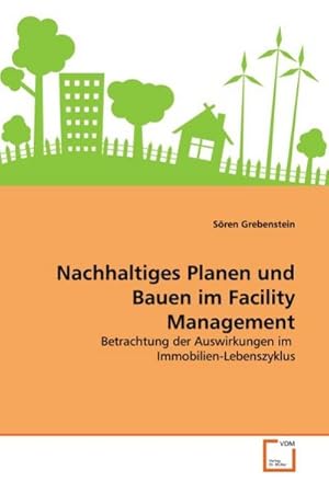 Immagine del venditore per Nachhaltiges Planen und Bauen im Facility Management venduto da BuchWeltWeit Ludwig Meier e.K.