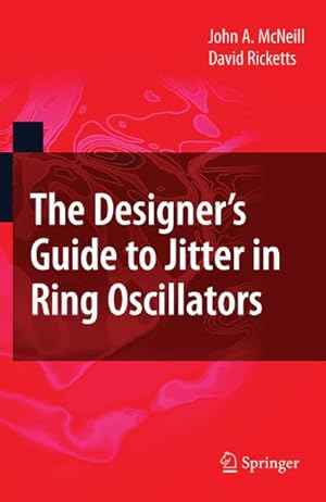 Seller image for The Designer's Guide to Jitter in Ring Oscillators for sale by BuchWeltWeit Ludwig Meier e.K.