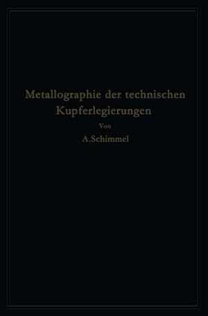 Bild des Verkufers fr Metallographie der technischen Kupferlegierungen zum Verkauf von BuchWeltWeit Ludwig Meier e.K.