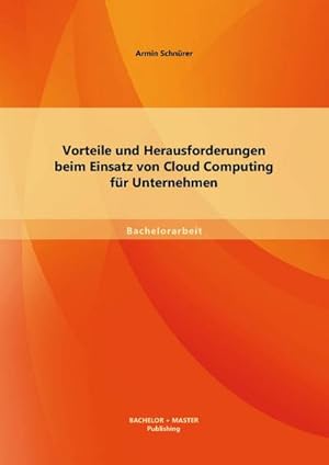 Seller image for Vorteile und Herausforderungen beim Einsatz von Cloud Computing fr Unternehmen for sale by BuchWeltWeit Ludwig Meier e.K.