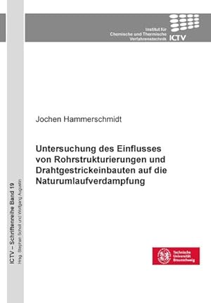 Imagen del vendedor de Untersuchung des Einflusses von Rohrstrukturierungen und Drahtgestrickeinbauten auf die Naturumlaufverdampfung (Band 19) a la venta por BuchWeltWeit Ludwig Meier e.K.