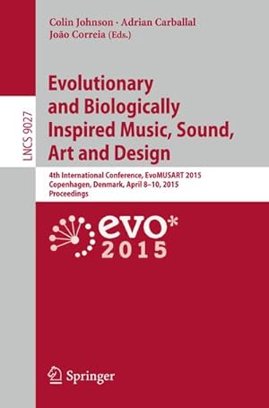 Image du vendeur pour Evolutionary and Biologically Inspired Music, Sound, Art and Design mis en vente par BuchWeltWeit Ludwig Meier e.K.