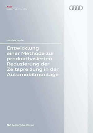 Seller image for Entwicklung einer Methode zur produktbasierten Reduzierung der Zeitspreizung in der Automobilmontage for sale by BuchWeltWeit Ludwig Meier e.K.