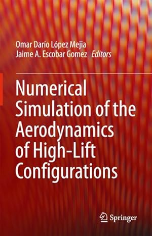 Imagen del vendedor de Numerical Simulation of the Aerodynamics of High-Lift Configurations a la venta por BuchWeltWeit Ludwig Meier e.K.