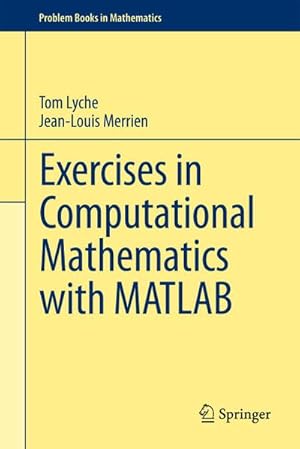 Bild des Verkufers fr Exercises in Computational Mathematics with MATLAB zum Verkauf von BuchWeltWeit Ludwig Meier e.K.
